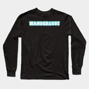 Wanderlust Long Sleeve T-Shirt